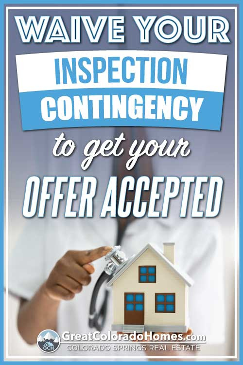 waive your inspection contingency to get your offer accepted